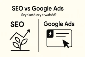 SEO vs Google Ads – co i kiedy wybrać